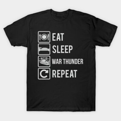 Eat Sleep War Thunder T-Shirt by FAawRay
